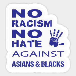 Anti-Asian racism, Anti-Asians racism, no racism no hate Sticker